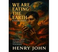 We Are Eating the Earth Exercises: Getting Deep into Michael Grunwald’s Teachings
