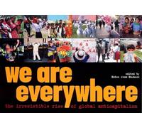 We Are Everywhere: The Irresistible Rise of Global Anti-Capitalism