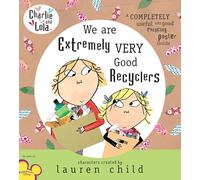 We Are Extremely Very Good Recyclers (Charlie & Lola)