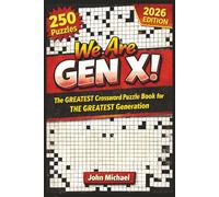 We Are Gen X! The Greatest Crossword Puzzle Book for the Greatest Generation: Gen X | Crossword Puzzle Book | 250 Puzzles | 502 Pages | 6x9 Inches | Paperback | Puzzle Solutions Included