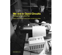 We Are in Open Circuits: Writings by Nam June Paik (Writing Art)