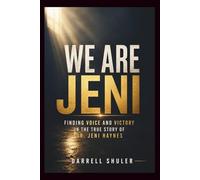 We are Jeni: Finding Voice and Victory in the True Story of Dr. Jeni Haynes