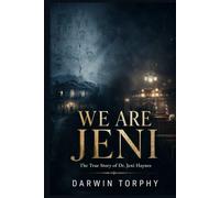 We Are Jeni: The True Story of Dr. Jeni Haynes