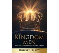 We Are Kingdom Men: Discover Your Identity Live Your Purpose