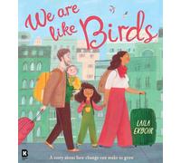 We Are Like Birds: Longlisted for the 2026 Klaus Flugge Prize. A stunning new illustrated picture book about family, friendship, identity and resilience - and finding your home