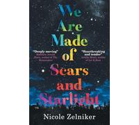 We Are Made of Scars and Starlight
