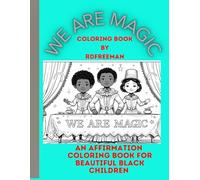 We Are Magic: An Affirmation Coloring book for Beautiful black Children