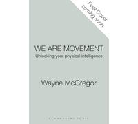 We Are Movement: A User's Manual for the Human Body
