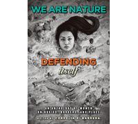 We Are Nature Defending Itself: An Anthology of Women on Bodies, Borders, and Place (Wittliff Collections Literary Series)