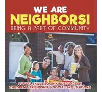 We Are Neighbors! Being a Part of Community - Social Skills Book Kindergarten | Children's Friendship & Social Skills Books