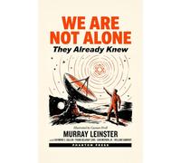 We Are Not Alone: Five Stories of Hidden Contact, Government Cover-Up, and the Disclosure That Could Not Be Stopped, Illustrated Edition