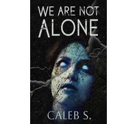 We Are Not Alone: Selected Tales of Terror