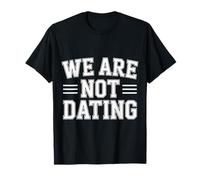 We Are Not Dating Situación Negación Pareja - Camiseta