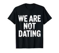 We Are Not Dating Situación Negación Pareja - Camiseta