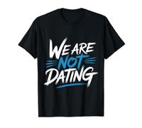 We Are Not Dating Situación Negación Pareja - Camiseta