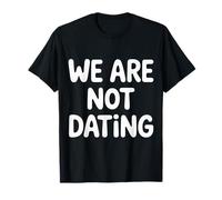 We Are Not Dating Situación Negación Pareja - Camiseta