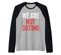 We Are Not Dating Situación Negación Pareja - Camiseta Manga Raglan