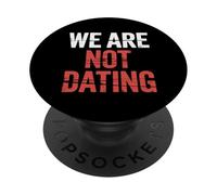 We Are Not Dating Situación Negación Pareja - PopSockets PopGrip Adhesivo