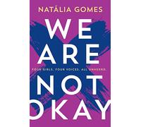 We Are Not Okay – Novela juvenil contemporánea atrapante sobre los rumores que destruyen futuros