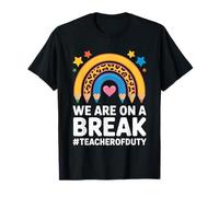 We Are On A Break Teacher Off Duty School Humor Camiseta