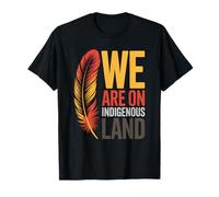We Are On Native Land Indigenous Awareness Camiseta