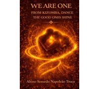 WE ARE ONE FROM KIZOMBA DANCE THE GOOD ONES SHINE: WE ARE ONE