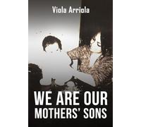 WE ARE OUR MOTHERS’ SONS