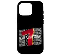 We Are Playing For Peace - For Soccer Fans Carcasa para iPhone 16 Pro