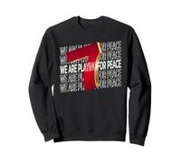 We Are Playing For Peace - For Soccer Fans Sudadera