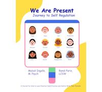 We Are Present: A Journey To Self Regulation