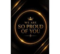 We Are Proud of You Graduate: A Timeless Expression of Pride and Achievement A Premium Graduation Greeting Card Style Booklet with Space to Personalize
