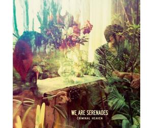 We Are Serenades - Criminal Heaven By We Are Serenades (2012-04-12)
