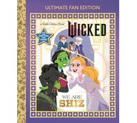 We Are Shiz: Ultimate Fan Edition / Universal Pictures Wicked, 22 Bonus Pages! Stickers! (Little Golden Book)