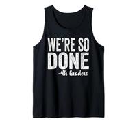 We are So Done 4th Graders Shirt Fourth Grad 2025 Graduation Camiseta sin Mangas