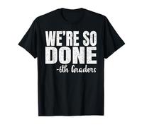 We are So Done 6th Graders Shirt Sixth Grade 2025 Graduation Camiseta