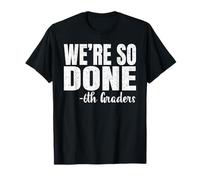 We are So Done 6th Graders Shirt Sixth Grade 2025 Graduation Camiseta