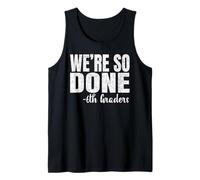 We are So Done 6th Graders Shirt Sixth Grade 2025 Graduation Camiseta sin Mangas