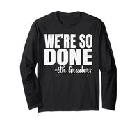We are So Done 6th Graders Shirt Sixth Grade 2025 Graduation Manga Larga