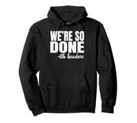 We are So Done 6th Graders Shirt Sixth Grade 2025 Graduation Sudadera con Capucha