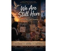 We Are Still Here: And We Are Still Dreaming: A Story of Love, Loss, Resilience, and Chosen Family