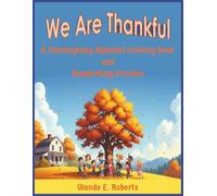We Are Thankful: A Thanksgiving Alphabet Coloring Book and Handwriting Practice