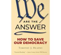 We Are the Answer: How to Save Our Democracy