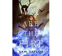 We Are the Fire