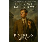 We Are The Kennedys - Book 2: Joe: The Prince That Never Was