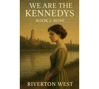 We Are The Kennedys: Book One: Rose