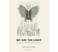 WE ARE THE LIGHT: Coloring Affirmations to Center in the Power of Who We Are (LOVING COLORS)