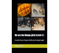 We are the Mango girls! (Level 2 ): A sweet story of pups, family, and mango magic ('Adventures of Rani and Zoe')