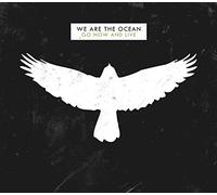 We Are The Ocean - Go Now And Live