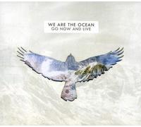 We Are The Ocean - Go Now And Live