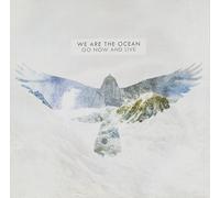 We Are the Ocean - Go Now & Live
